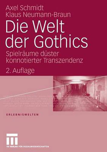 Die Welt Der Gothics: Spielraume Duster Konnotierter Transzendenz