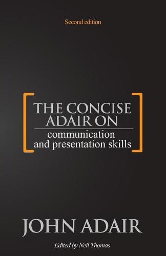 The Concise Adair on Communication and Presentation Skills