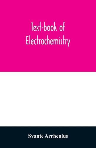 Cover image for Text-book of electrochemistry