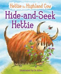 Cover image for Hide-and-Seek Hettie: The Highland Cow Who Can't Hide!