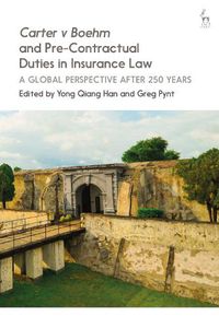 Cover image for Carter v Boehm and Pre-Contractual Duties in Insurance Law: A Global Perspective after 250 Years