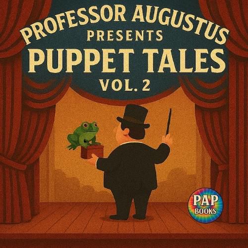 Cover image for Professor Augustus Presents Puppet Tales Vol. 2