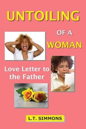 Cover image for Untoiling of a Woman: Love Letter to the Father