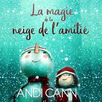 Cover image for La magie de la neige de l'amitie