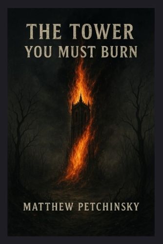 Cover image for The Tower You Must Burn