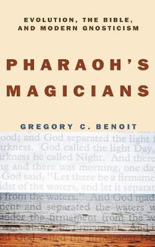 Cover image for Pharaoh's Magicians: Evolution, the Bible, and Modern Gnosticism
