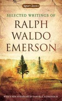 Cover image for Selected Writings Of Ralph Waldo Emerson