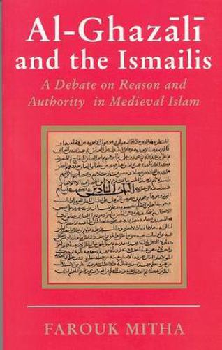Cover image for Al-Ghazali and the Ismailis: A Debate on Reason and Authority in Medieval Islam