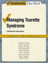 Cover image for Managing Tourette Syndrome: A Behaviorial Intervention Adult Workbook