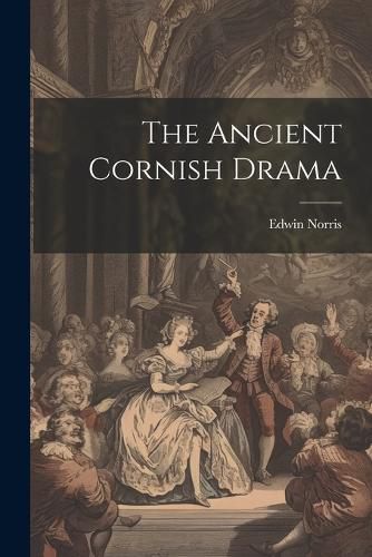 Cover image for The Ancient Cornish Drama