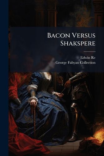 Cover image for Bacon Versus Shakspere...