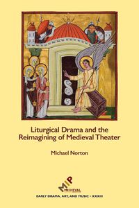 Cover image for Liturgical Drama and the Reimagining of Medieval Theater