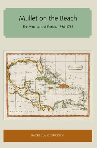 Cover image for Mullet on the Beach: The Minorcans of Florida, 1768-1788