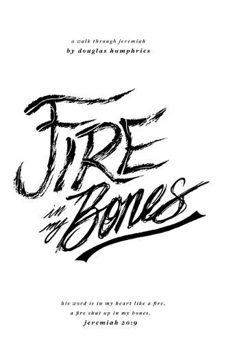Cover image for Fire in My Bones: A Walk Through Jeremiah