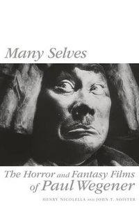 Cover image for Many Selves: The Horror and Fantasy Films of Paul Wegener