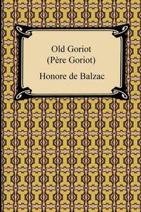 Cover image for Old Goriot (Pere Goriot)