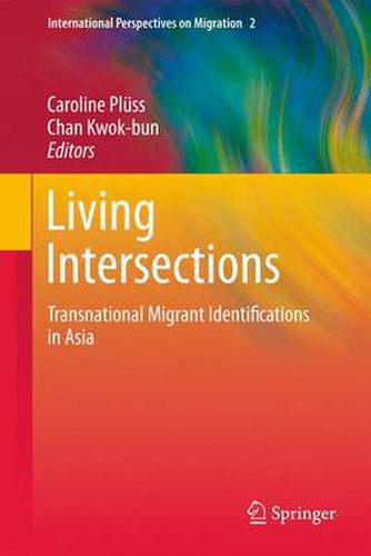 Cover image for Living Intersections: Transnational Migrant Identifications in Asia