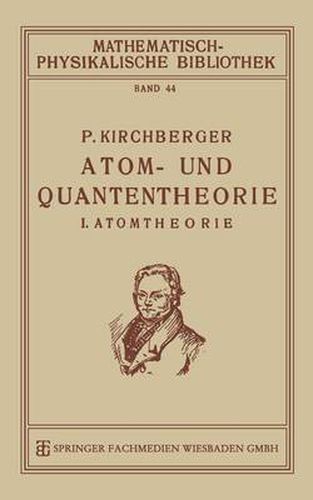 Atom- Und Quantentheorie: I. Atomtheorie