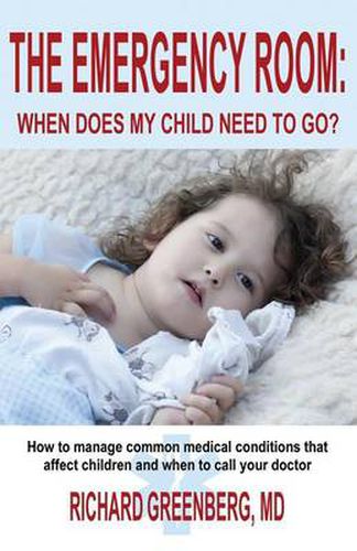 Cover image for The Emergency Room: When Does My Child Need to Go?