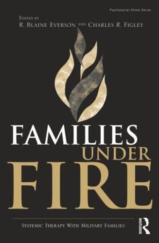 Families Under Fire: Systemic Therapy With Military Families