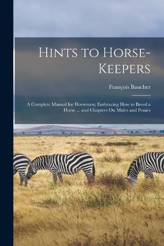 Cover image for Hints to Horse-Keepers