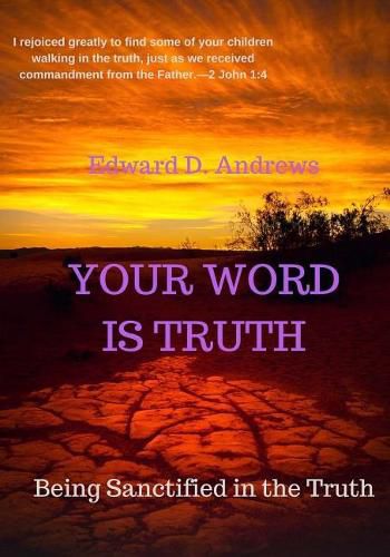 Cover image for Your Word Is Truth: Being Sanctified in the Truth