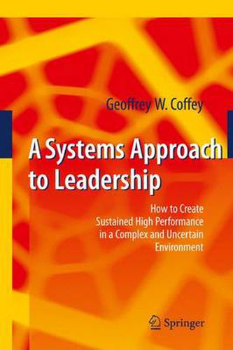 Cover image for A Systems Approach to Leadership: How to Create Sustained High Performance in a Complex and Uncertain Environment