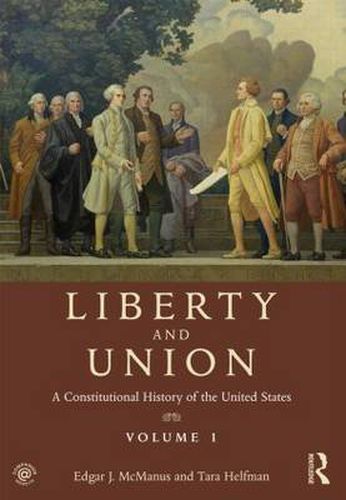 Cover image for Liberty and Union: A Constitutional History of the United States, volume 1