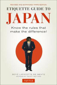 Cover image for Etiquette Guide to Japan: Know the Rules that Make the Difference! (Third Edition)