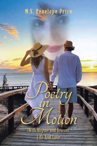 Cover image for Poetry in Motion: (With Rhyme and Reason) Life and Love