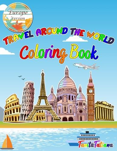 Cover image for Travel Around The World Coloring Book: Europe Version, Educational Geography and History Activity Book for Teens, Travel Coloring Book for Relaxation and Stress Relief