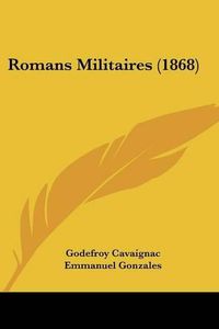 Cover image for Romans Militaires (1868)