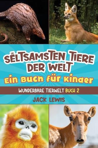 Cover image for Die seltsamsten Tiere der Welt Ein Buch fuer Kinder