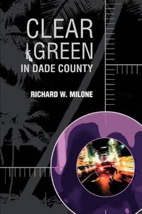 Cover image for Clear Green in Dade County