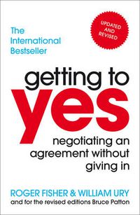 Cover image for Getting To Yes: Negotiating An Agreement Without Giving In
