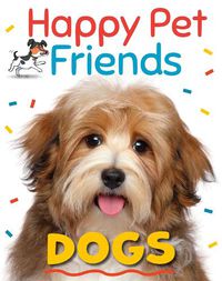 Cover image for Happy Pet Friends: Dogs