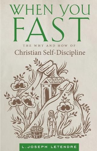 Cover image for When You Fast: The Why and How of Christian Self-Discipline