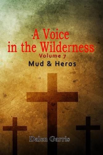 Cover image for A Voice in the Wilderness - Mud and Heroes