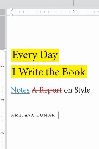 Cover image for Every Day I Write the Book: Notes on Style