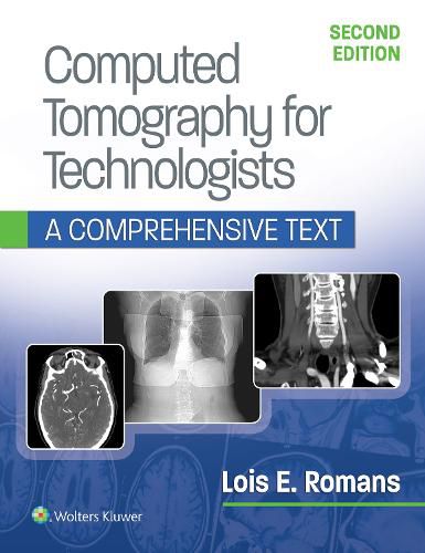 Cover image for Computed Tomography for Technologists: A Comprehensive Text