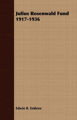 Cover image for Julius Rosenwald Fund 1917-1936