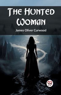 Cover image for The Hunted Woman