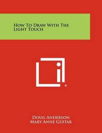 Cover image for How to Draw with the Light Touch