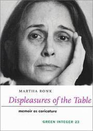 Displeasures of the Table: Memoir as Caricature