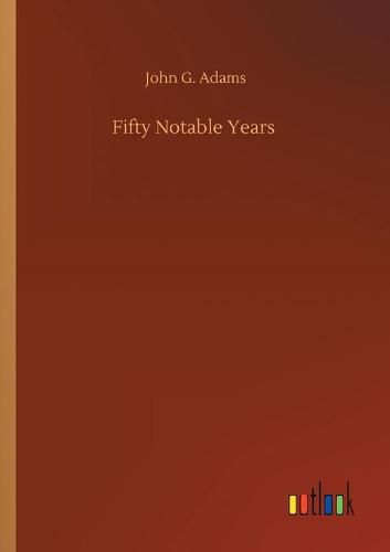 Cover image for Fifty Notable Years