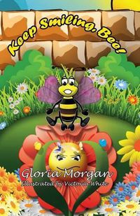 Cover image for Keep Smiling, Bee!: (Dyslexia-Smart)