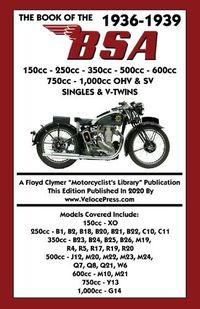 Cover image for BOOK OF THE 1936-1939 BSA 150cc - 250cc - 350cc - 500cc - 600cc - 750cc & 1,000cc OHV & SV SINGLES & V-TWINS