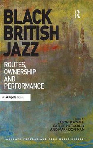 Cover image for Black British Jazz: Routes, Ownership and Performance