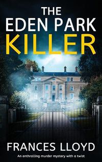 Cover image for THE EDEN PARK KILLER an enthralling murder mystery with a twist