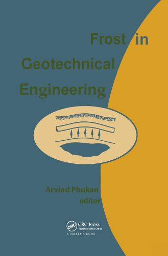 Cover image for Frost in Geotechnical Engineering: Proceedings of the 2nd international symposium, Anchorage, Alaska, USA, 28 June -1 July 1993